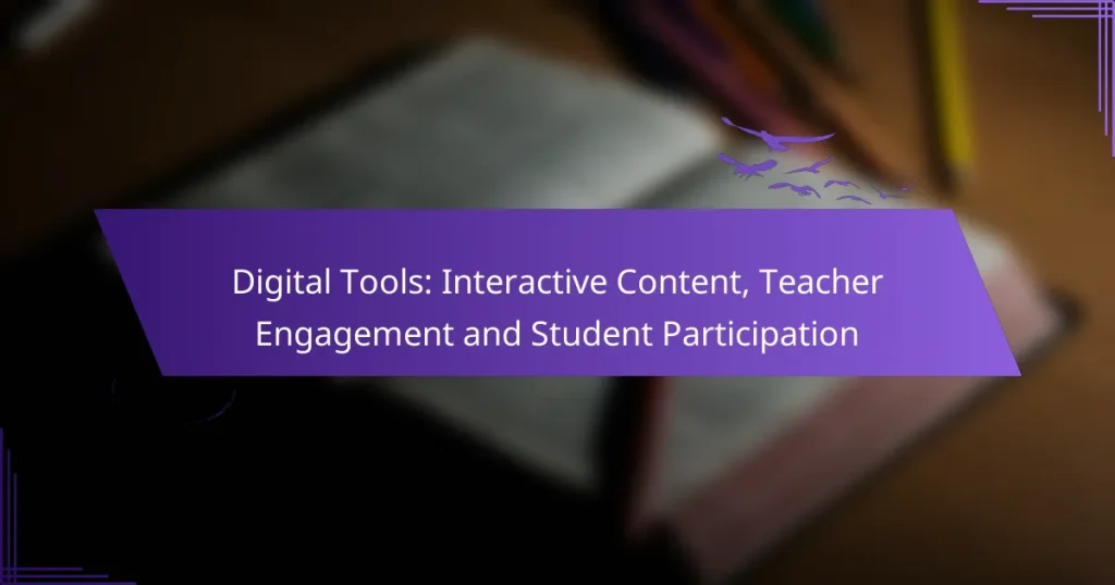 Digital Tools: Interactive Content, Teacher Engagement and Student Participation