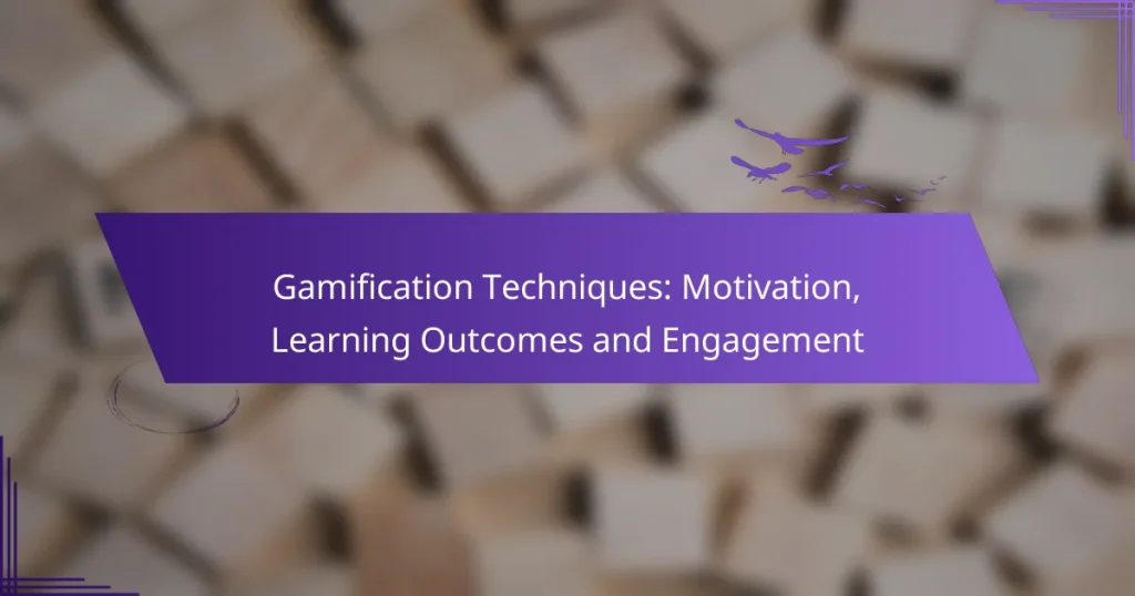Gamification Techniques: Motivation, Learning Outcomes and Engagement