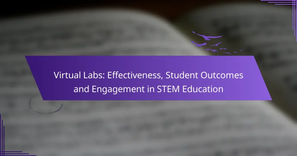 Virtual Labs: Effectiveness, Student Outcomes and Engagement in STEM Education