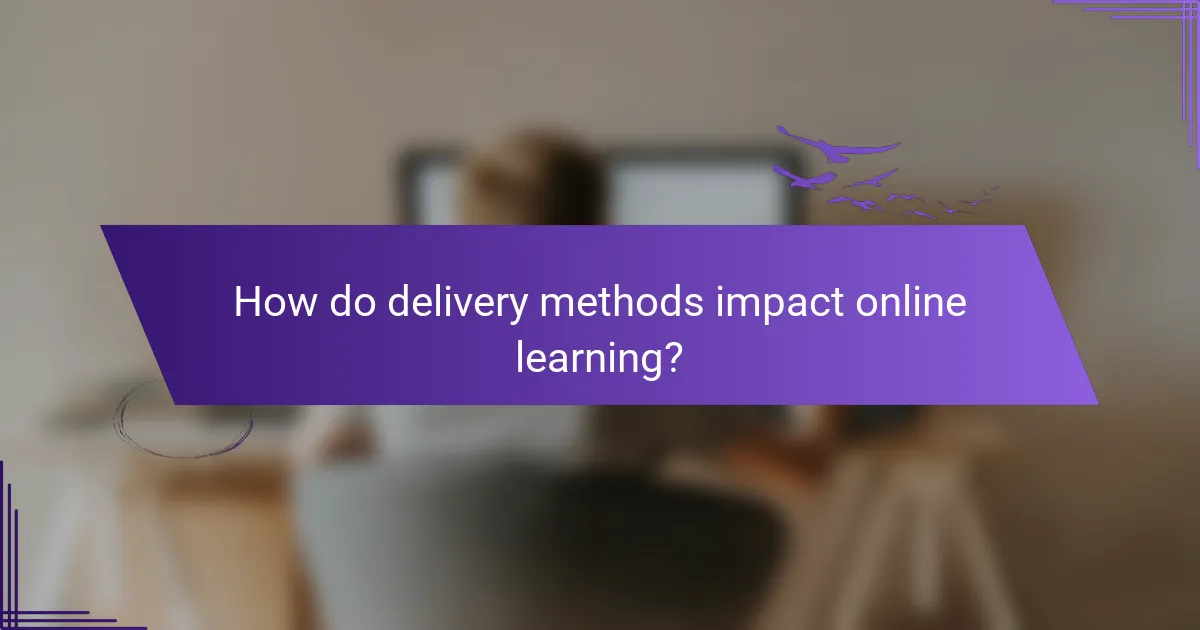 How do delivery methods impact online learning?