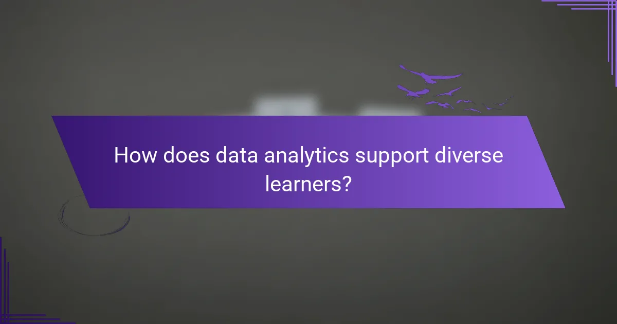 How does data analytics support diverse learners?