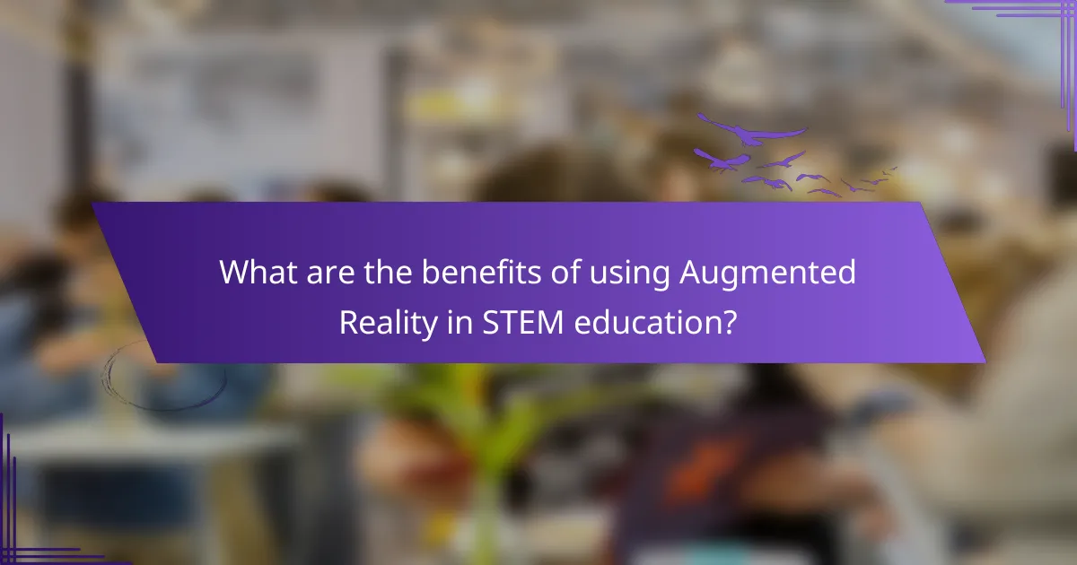What are the benefits of using Augmented Reality in STEM education?