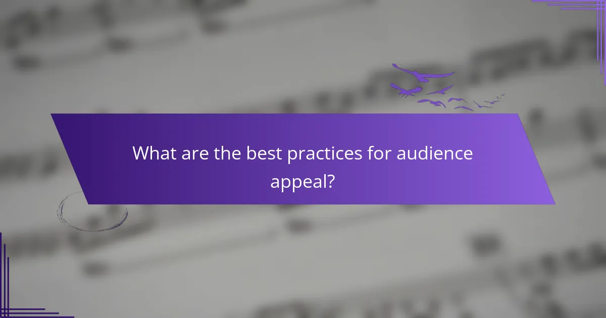 What are the best practices for audience appeal?