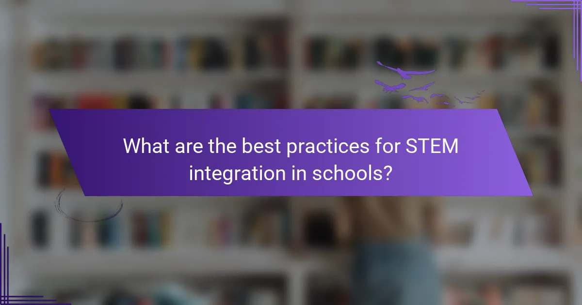 What are the best practices for STEM integration in schools?