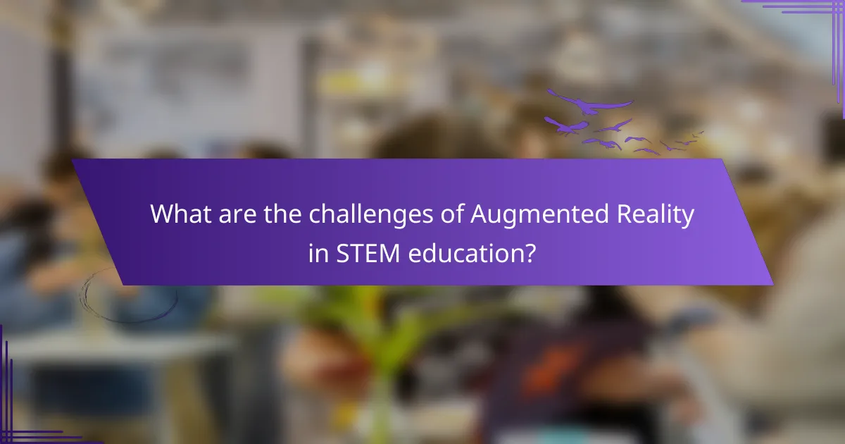 What are the challenges of Augmented Reality in STEM education?