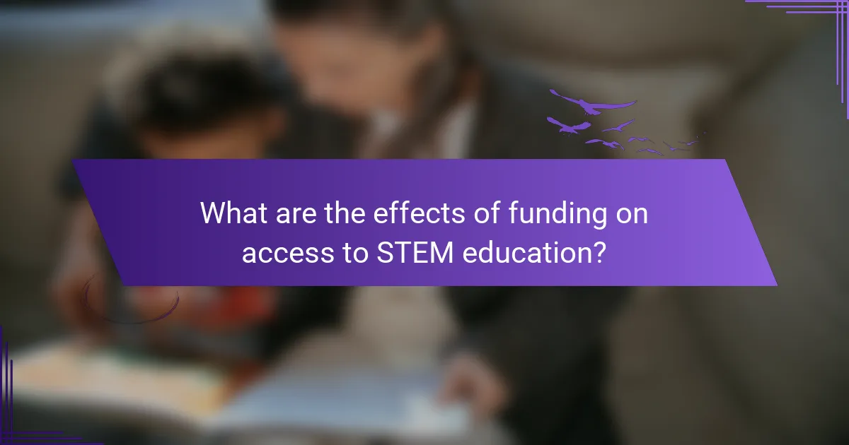 What are the effects of funding on access to STEM education?
