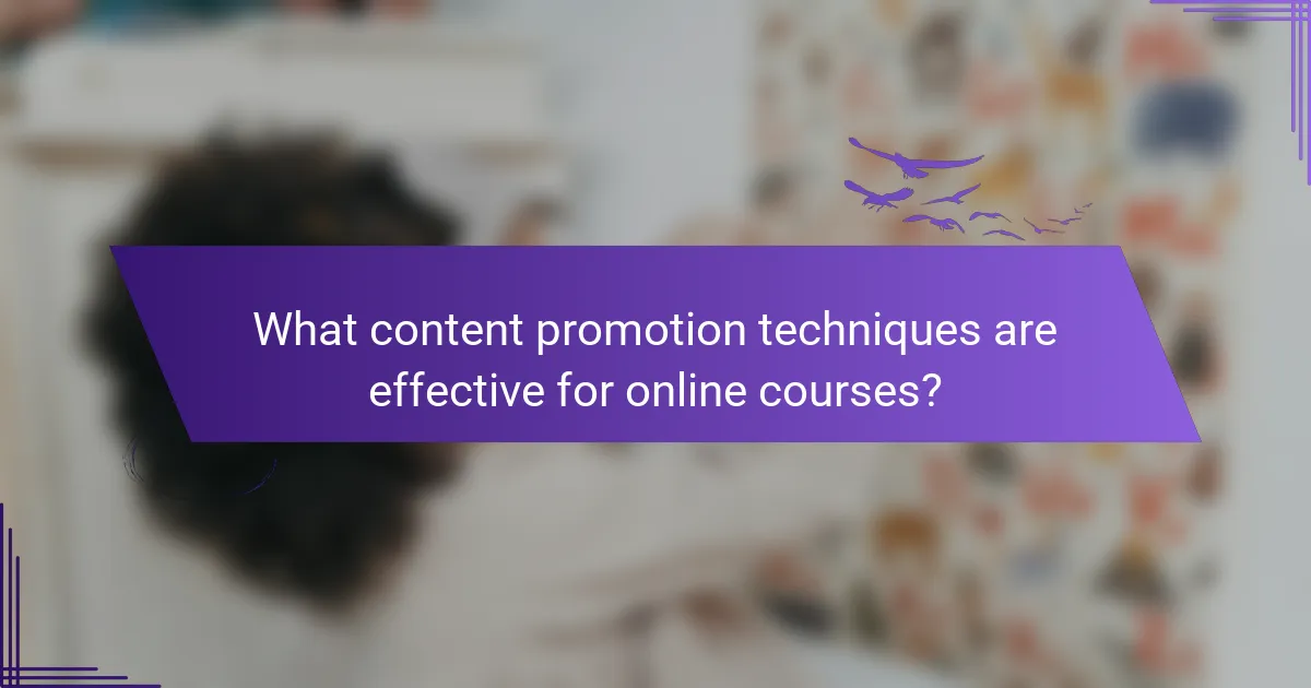 What content promotion techniques are effective for online courses?