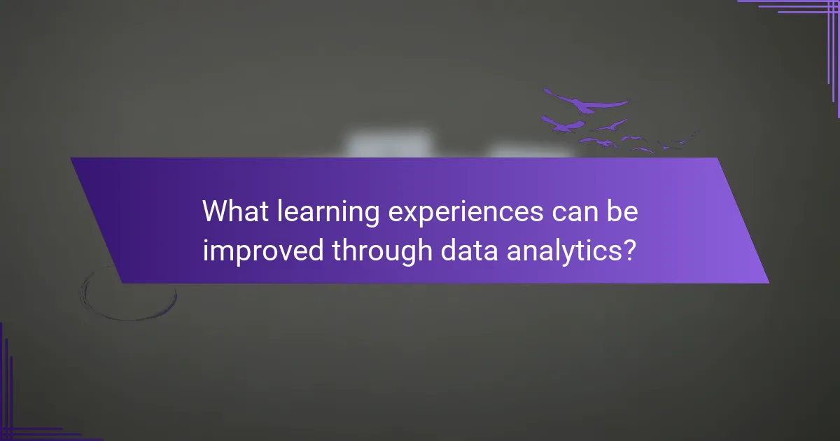 What learning experiences can be improved through data analytics?